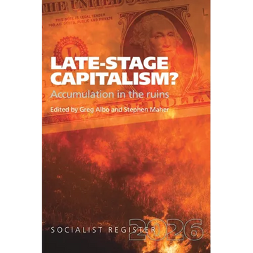 Late-Stage Capitalism? Accumulation in the Ruins: Socialist Register 2026 - Paperback