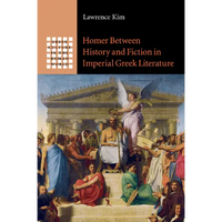 Homer between History and Fiction in Imperial Greek Literature - Paperback