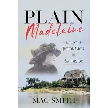 Plain Madeleine: Mrs. John Jacob Astor in Bar Harbor - Paperback