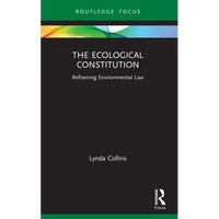 The Ecological Constitution: Reframing Environmental Law - Paperback