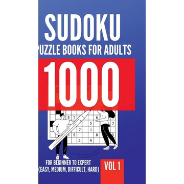 1000 Sudoku Puzzle Books For Adults For Beginner To Expert (Easy, Medium, Difficult, Hard) Vol 1 - Hardcover