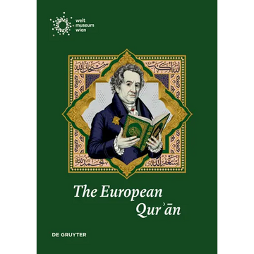 The European Qurʾān: Encounters with the Holy Text of Islam from the Ninth to the Twentieth Century - Paperback