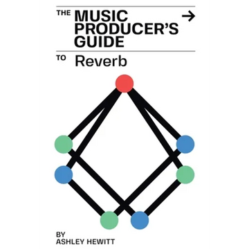 The Music Producer's Guide To Reverb - Paperback