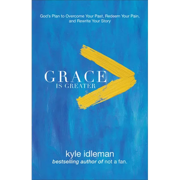 Grace Is Greater: God's Plan to Overcome Your Past, Redeem Your Pain, and Rewrite Your Story - Paperback