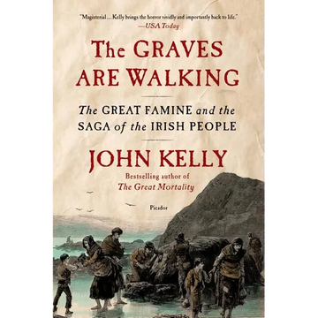 The Graves Are Walking: The Great Famine and the Saga of the Irish People - Paperback