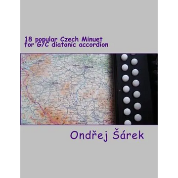 18 popular Czech Minuet for G/C diatonic accordion - Paperback