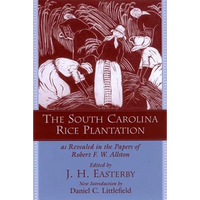 The South Carolina Rice Plantation: As Revealed in the Papers of Robert F.W. Allston - Paperback