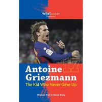 Antoine Griezmann the Kid Who Never Gave Up - Paperback