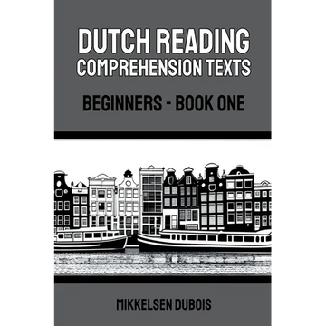 Dutch Reading Comprehension Texts: Beginners - Book One - Paperback