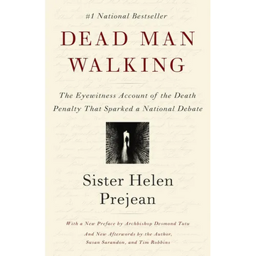 Dead Man Walking: The Eyewitness Account of the Death Penalty That Sparked a National Debate - Paperback