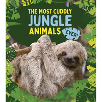 The Most Cuddly Jungle Animals Ever - Library Binding