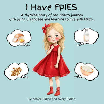 I Have FPIES: A rhyming story of one child's journey with being diagnosed and learning to live with FPIES - Paperback