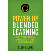 Power Up Blended Learning: A Professional Learning Infrastructure to Support Sustainable Change - Paperback
