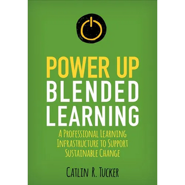 Power Up Blended Learning: A Professional Learning Infrastructure to Support Sustainable Change - Paperback