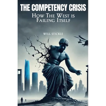 The Competency Crisis: How the West is Failing Itself - Paperback