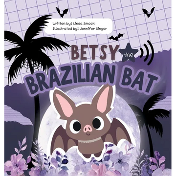 Betsy the Brazilian Bat - Hardcover