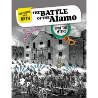 The Battle of the Alamo: Spot the Myths - Paperback
