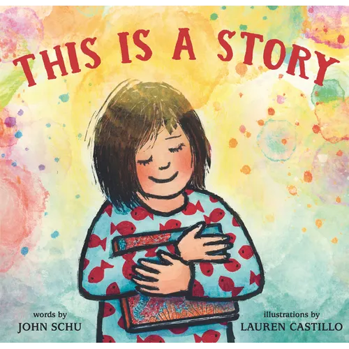 This Is a Story: (A Celebration of Books, Imagination, and the Library Experience for Kids Ages 4-8)