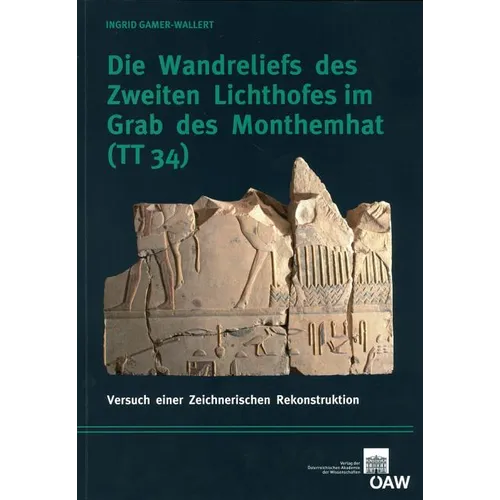 Die Wandreliefs Des Zweiten Lichthofes Im Grab Des Monthemhat (Tt34): Versuch Einer Zeichnerischen Rekonstruktion
