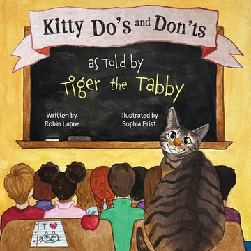 Kitty Do's and Don'ts as Told by Tiger the Tabby - Paperback