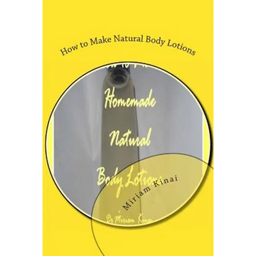How to Make Natural Body Lotions - Paperback