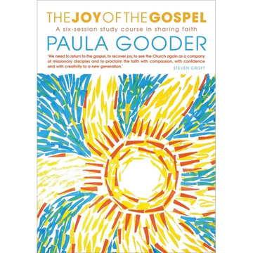 The Joy of the Gospel: A Six-Week Study on Sharing Faith - Paperback