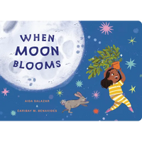 When Moon Blooms - Board Book