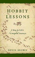 Hobbit Lessons: A Map for Life's Unexpected Journeys - Paperback