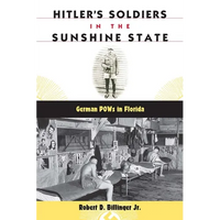 Hitler's Soldiers in the Sunshine State: German POWs in Florida - Paperback