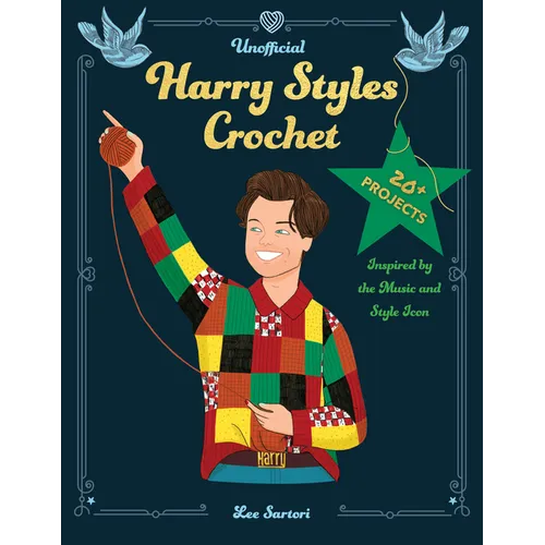 Unofficial Harry Styles Crochet: 20+ Projects Inspired by the Music and Style Icon