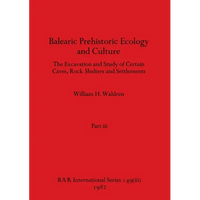 Balearic Prehistoric Ecology and Culture, Part iii - Paperback