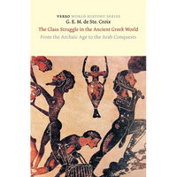 The Class Struggle in the Ancient Greek World: From the Archaic Age to the Arab Conquests - Paperback