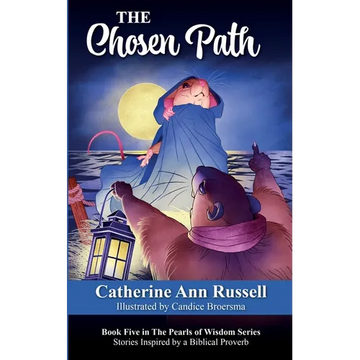 The Chosen Path: Book Five in The Pearls of Wisdom Series: Stories Inspired by a Biblical Proverb - Paperback