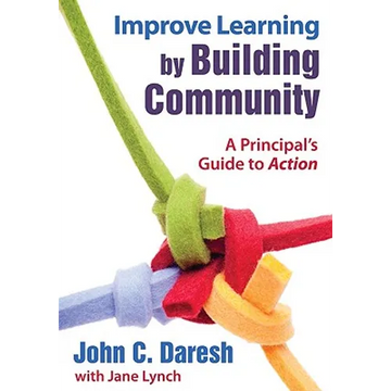 Improve Learning by Building Community: A Principal′s Guide to Action - Paperback