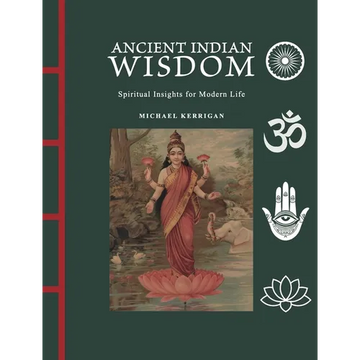 Ancient Indian Wisdom: Spiritual Insights for Modern Life - Hardcover