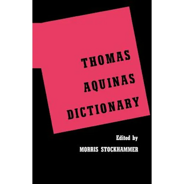 Thomas Aquinas Dictionary - Paperback