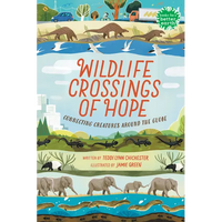 Wildlife Crossings of Hope: Connecting Creatures Around the Globe - Paperback