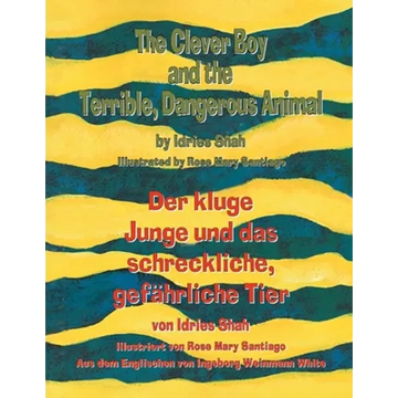 The Clever Boy and the Terrible, Dangerous Animal - Der kluge Junge und das schreckliche, gefährliche Tier: Bilingual English-German Edition / Zweispr - Paperback