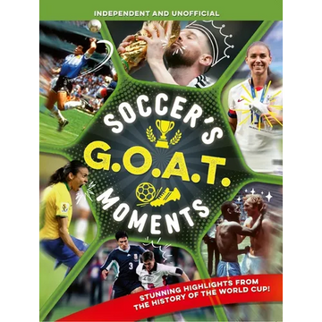 Soccer's Goat Moments: Stunning Highlights from the History of the World Cup - Paperback