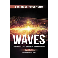 Waves: Principles of Light, Electricity and Magnetism - Paperback