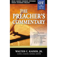 The Preacher's Commentary - Vol. 23: Micah / Nahum / Habakkuk / Zephaniah / Haggai / Zechariah / Malachi: 23 - Paperback