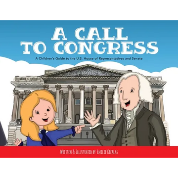 A Call to Congress: A Children's Guide to the House of Representatives and Senate - Paperback