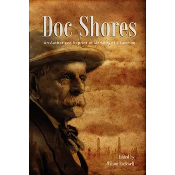 Doc Shores: An Authorized Reprint of Memoirs of a Lawman - Paperback