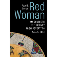 Red Woman: My Southern Ute Journey from Poverty to Wall Street - Hardcover