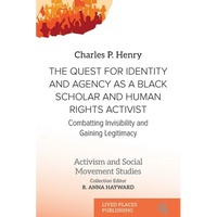 The Quest for Identity and Agency as a Black Scholar and Human Rights Activist: Combatting Invisibility and Gaining Legitimacy - Paperback