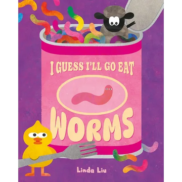 I Guess I'll Go Eat Worms - Hardcover