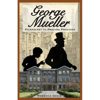 George Mueller: Pickpocket to Praying Provider - Paperback