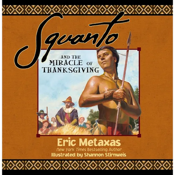 Squanto and the Miracle of Thanksgiving: A Harvest Story from Colonial America of How One Native American's Friendship Saved the Pilgrims - Hardcover