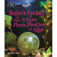 Sailor's Eyeball and Other Strange Plants, Plankton, and Algae - Hardcover