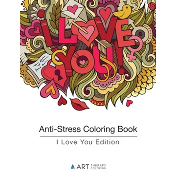 Anti-Stress Coloring Book: I Love You Edition - Paperback